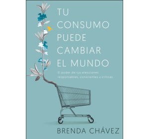 'Tu consumo puede cambiar el mundo', libro de Brenda Chávez 'Tu consumo puede cambiar el mundo', libro de Brenda Chávez