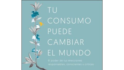 'Tu consumo puede cambiar el mundo', libro de Brenda Ch&aacute;vez