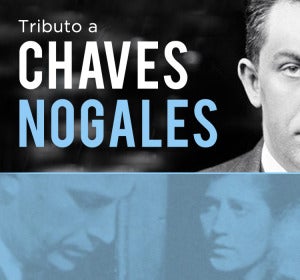 Tributo a Chaves Nogales con Carlos Alsina Tributo a Chaves Nogales con Carlos Alsina