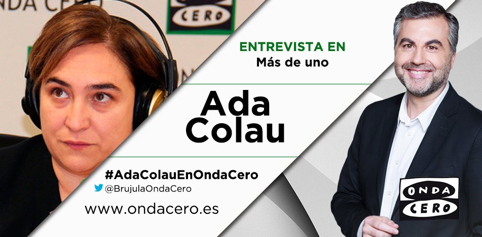 Ada Colau estará este martes en Más de uno con Carlos Alsina Ada Colau estará este martes en Más de uno con Carlos Alsina