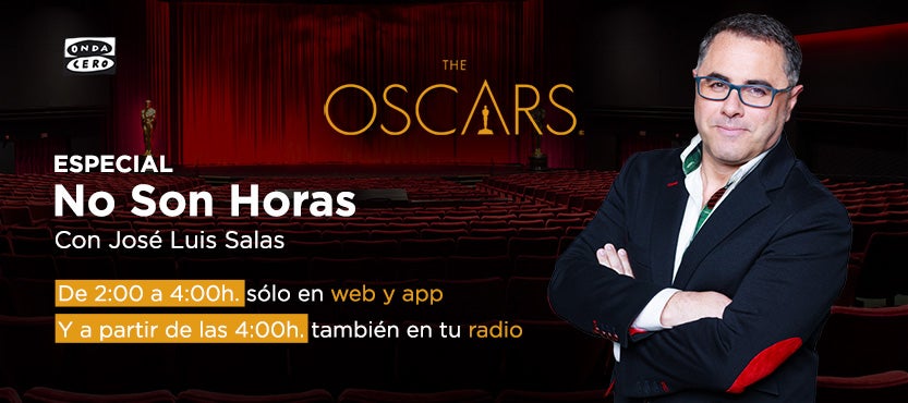 Los Oscar se viven en Onda Cero con un especial 'No son horas' con José Luis Salas Los Oscar se viven en Onda Cero con un especial 'No son horas' con José Luis Salas