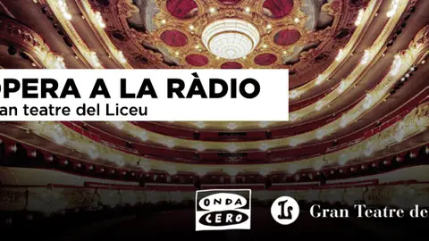 Òpera a la ràdio: Gran Teatre del Liceu Òpera a la ràdio: Gran Teatre del Liceu