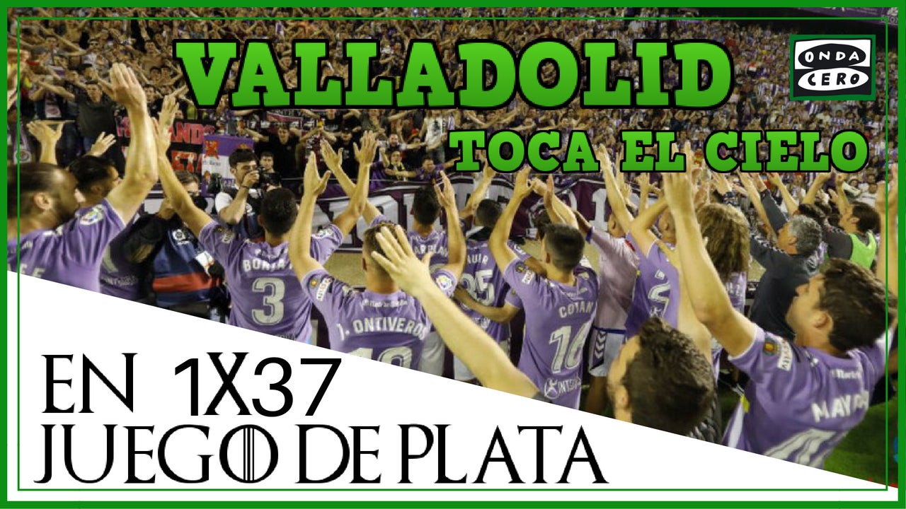 Juego de Plata 1x37: Valladolid toca el cielo Juego de Plata 1x37: Valladolid toca el cielo
