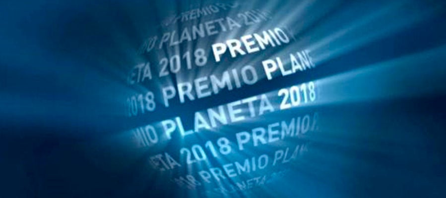 Premio Planeta 2018 Premio Planeta 2018