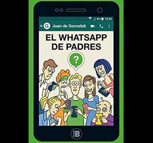 Libro "El whatsapp de padres", de Juan de Gorostidi Libro "El whatsapp de padres", de Juan de Gorostidi