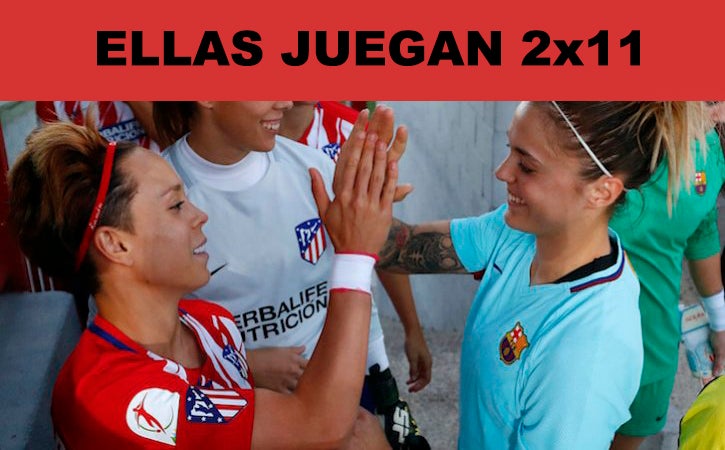 Ellas Juegan 02x11: Especial previa Barça-Atlético de Madrid Ellas Juegan 02x11: Especial previa Barça-Atlético de Madrid