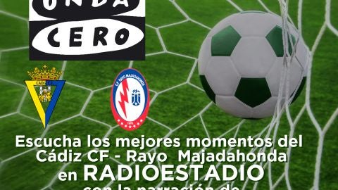 Jos&eacute; Antonio Rivas nos narra los momentos m&aacute;s destacados del partido C&aacute;diz CF - Rayo Mahadahonda con toda la emici&oacute;n de la sinton&iacute;a de Radioestadio.