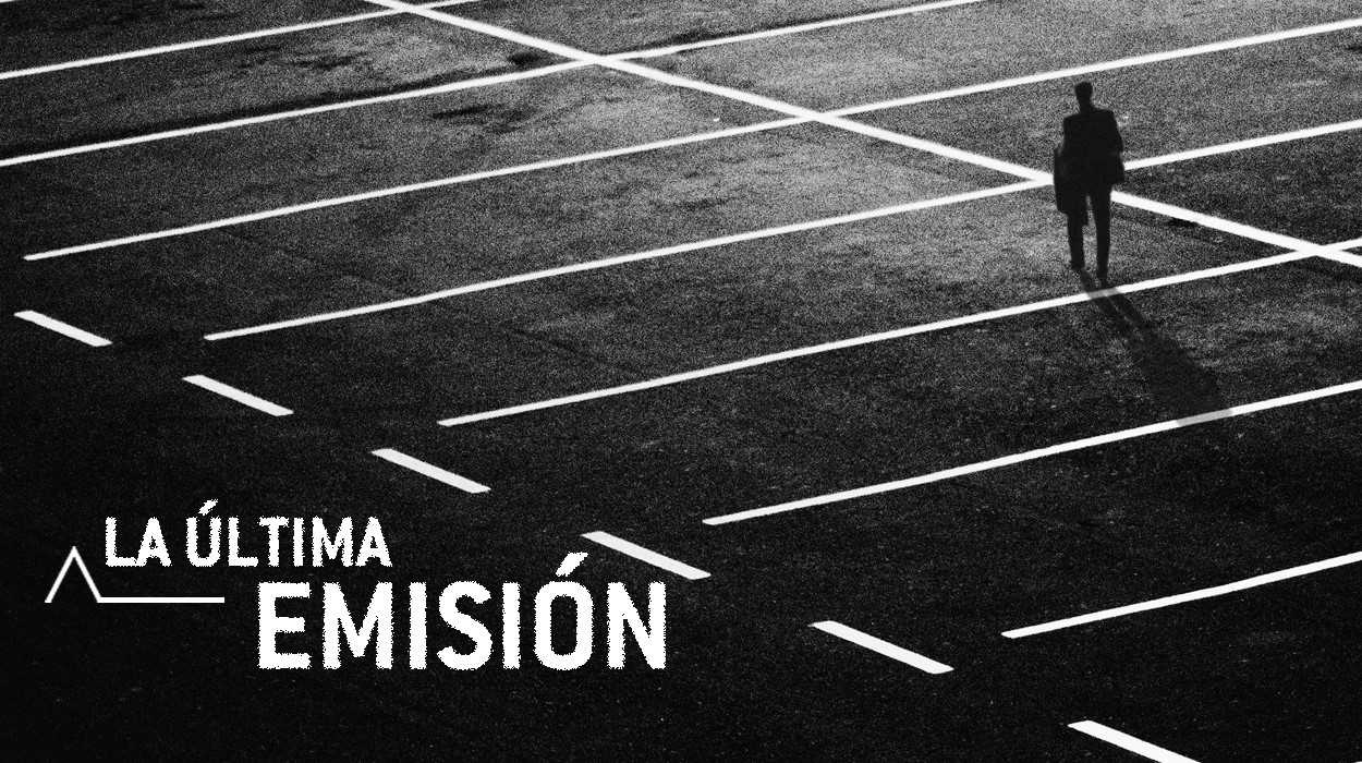 La última emisión La última emisión