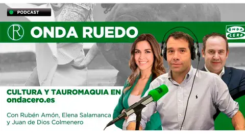 Onda Ruedo, podcast de tauromaquia de ondacero.es Onda Ruedo