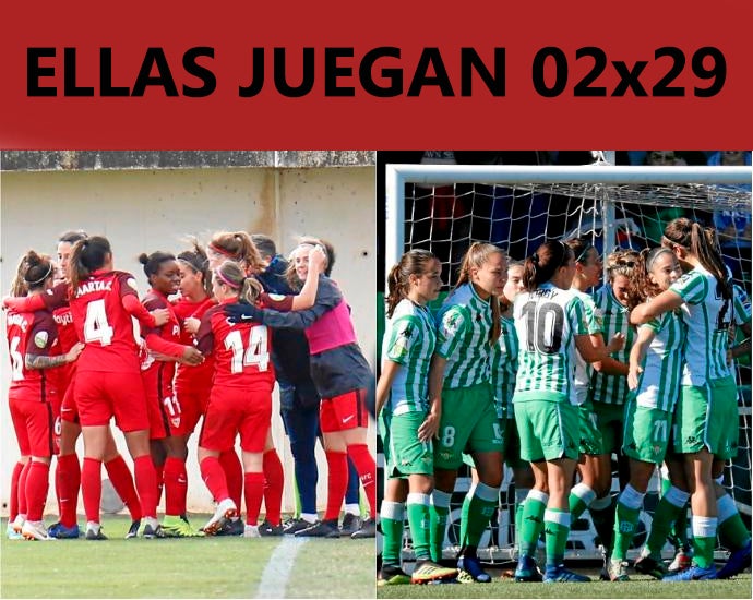 Ellas Juegan 02×29: Derbi Betis-Sevilla en el Villamarín Ellas Juegan 02×29: Derbi Betis-Sevilla en el Villamarín