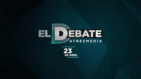 El Debate de Atresmedia (Sección) El Debate de Atresmedia (Sección)