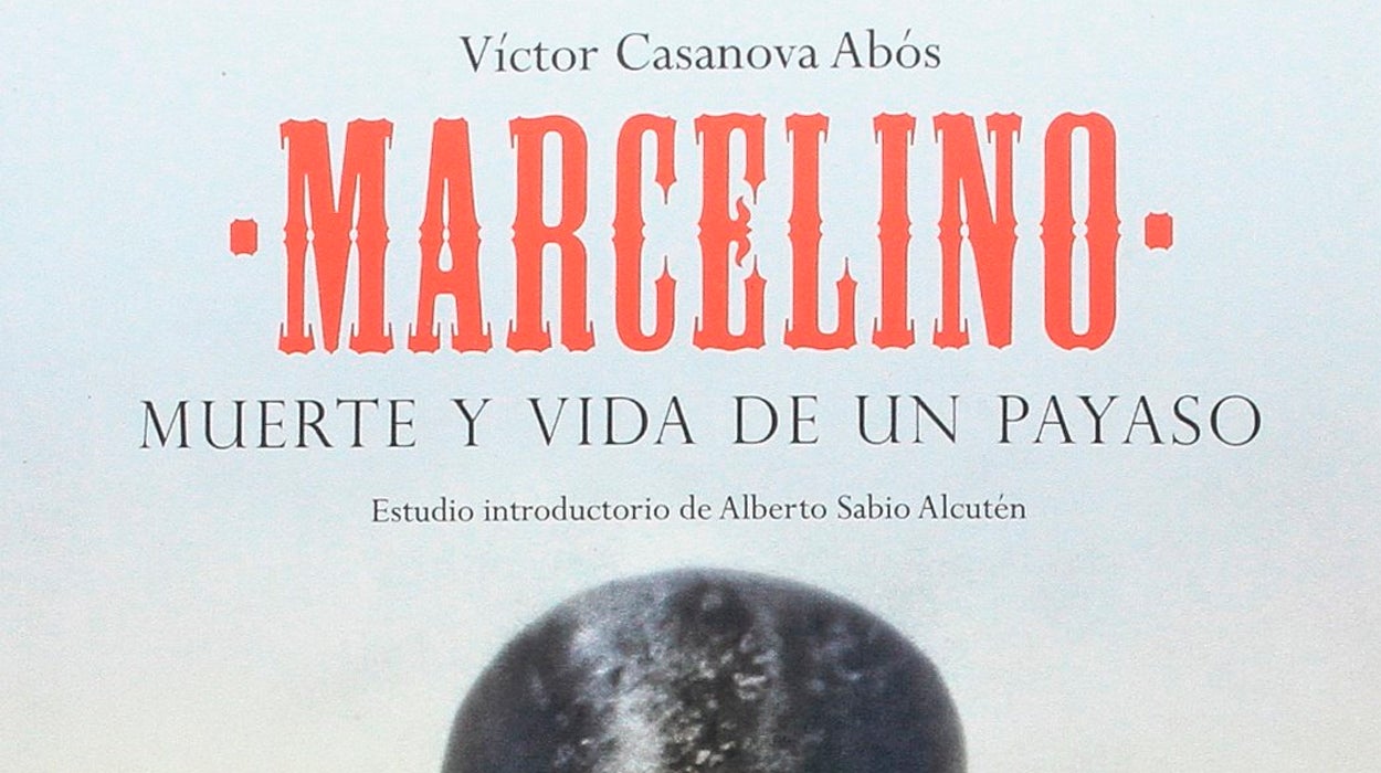 Guillermo Fesser: La historia de Marcelino, un payaso aragonés que triunfó en todo el mundo Guillermo Fesser: La historia de Marcelino, un payaso aragonés que triunfó en todo el mundo