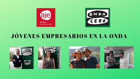 Jóvenes Empresarios en la Onda O talento dos xóvenes empresarios ourensáns destaca en múltiples ámbitos