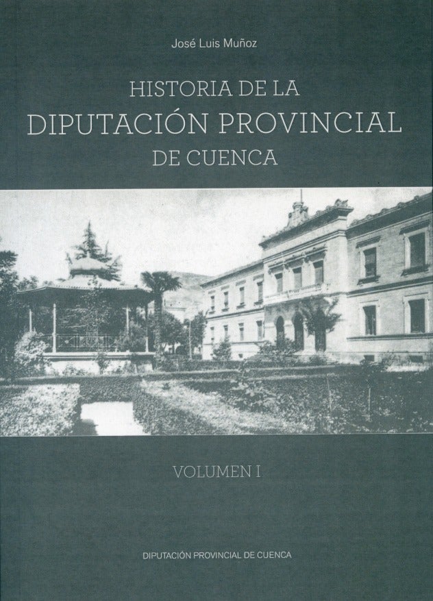 La Diputación de Cuenca y su historia, en un libro de José Luis Muñoz La Diputación de Cuenca y su historia, en un libro de José Luis Muñoz