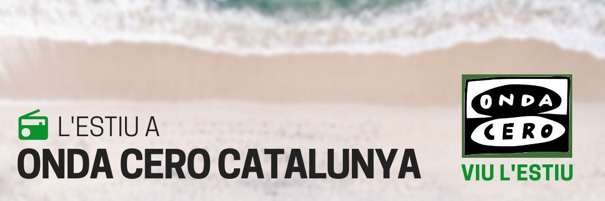 L'Estiu a Onda Cero Catalunya L'Estiu a Onda Cero Catalunya