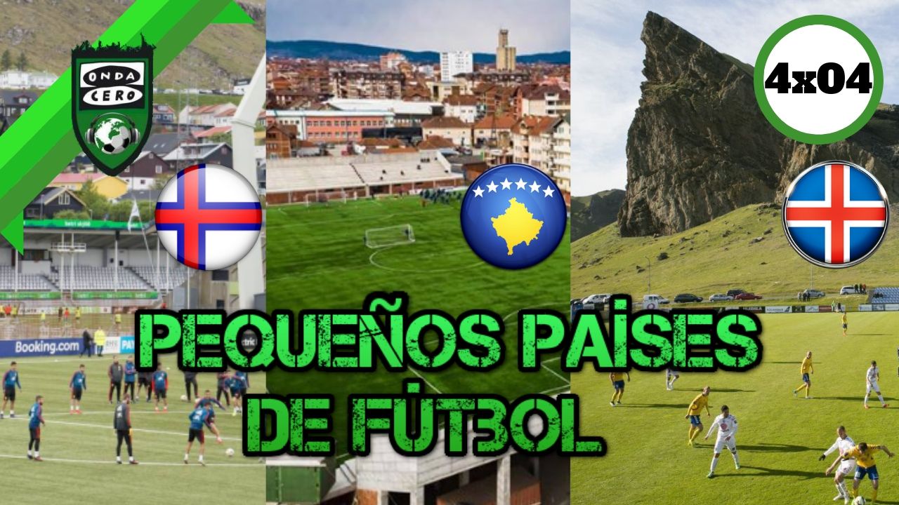 Onda Fútbol 4x04: Pequeños países de fútbol Onda Fútbol 4x04: Pequeños países de fútbol