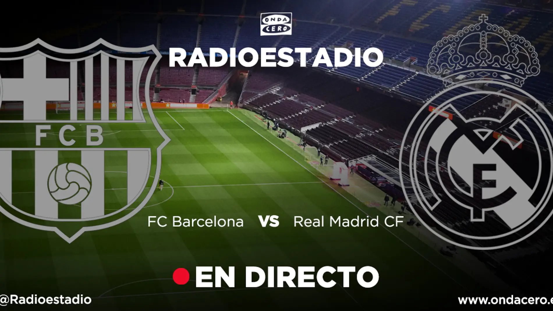 El Clásico entre Barcelona y Real Madrid, en Radioestadio.