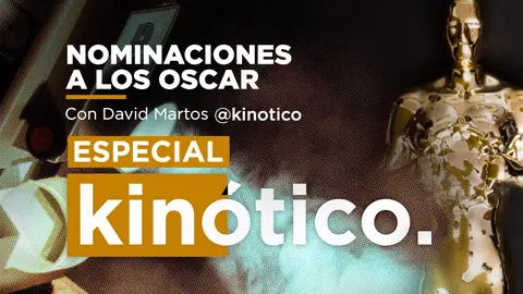 Especial Kinótico nominaciones Oscar Especial Kinótico nominaciones Oscar