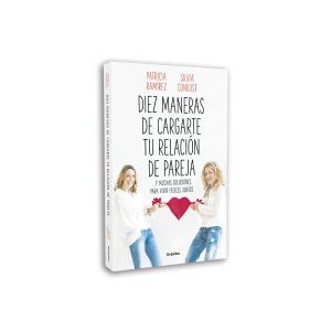Diez maneras de cargarte tu relación de pareja Diez maneras de cargarte tu relación de pareja