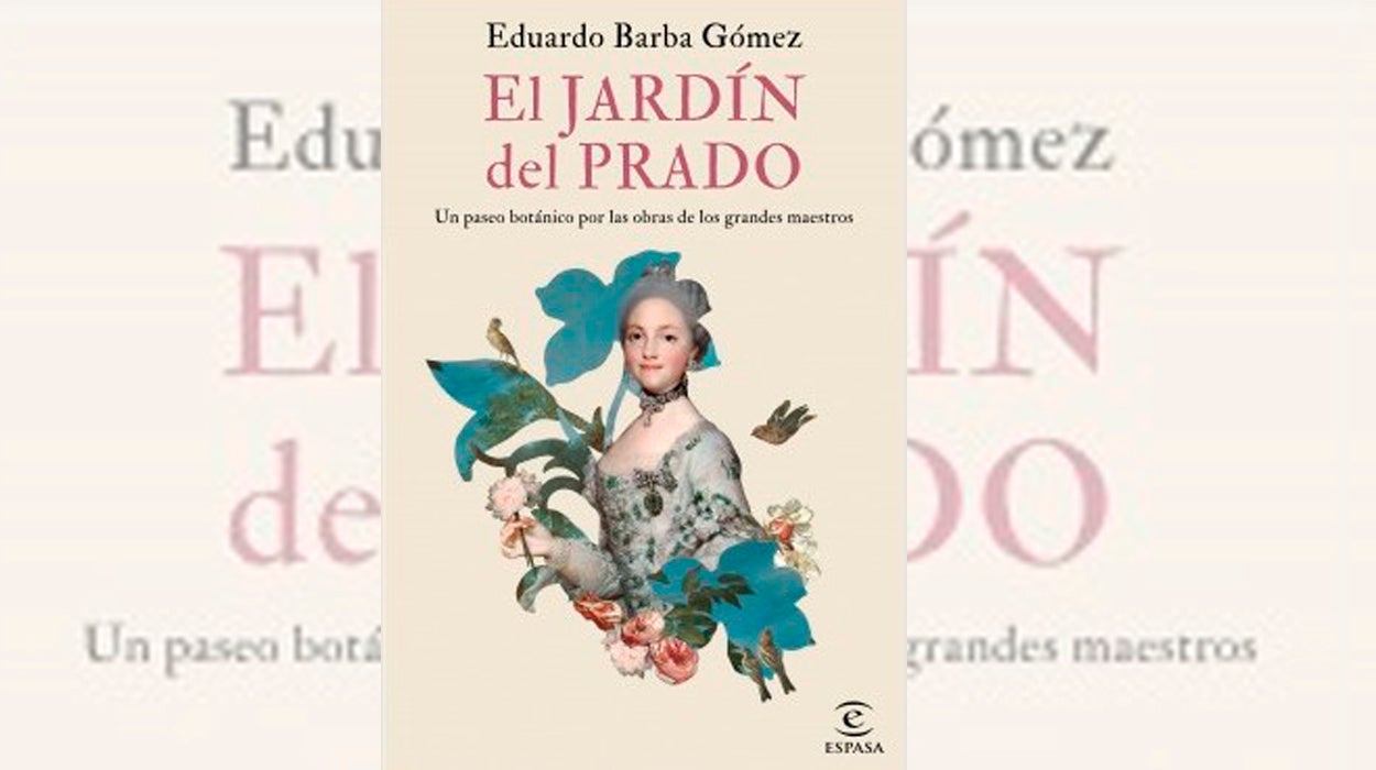 'El jardín del Prado', un paseo botánico por las obras de los grandes maestros 'El jardín del Prado', un paseo botánico por las obras de los grandes maestros