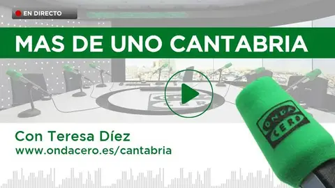 Más de Uno Cantabria con Teresa Díez Más de Uno Cantabria con Teresa Díez