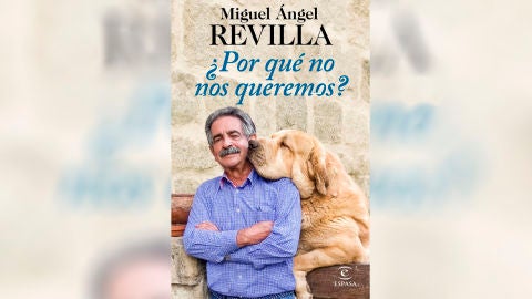 &iquest;Por qu&eacute; no nos queremos? El nuevo libro de Miguel &Aacute;ngel Revilla