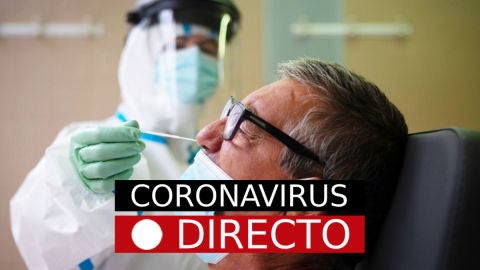 Coronavirus Espa&ntilde;a hoy: Noticias de &uacute;ltima hora, rebrotes y nuevos casos de la covid-19, en directo
