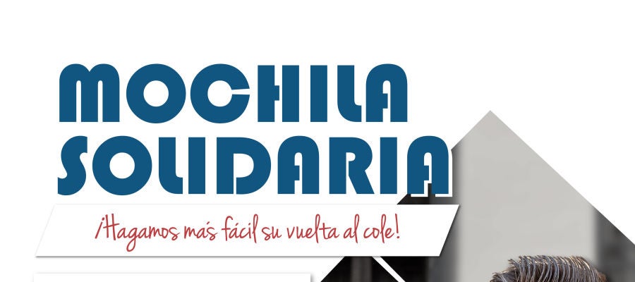 La campaña 'Mochila Solidaria' tiene previsto conseguir 600 mochilas escolares La campaña 'Mochila Solidaria' tiene previsto conseguir 600 mochilas escolares