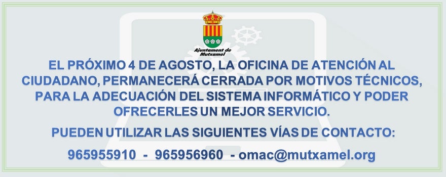 La Oficina de Atención al Ciudadano de Mutxamel cerrará el martes por mejoras de su sistema informático La Oficina de Atención al Ciudadano de Mutxamel cerrará el martes por mejoras de su sistema informático