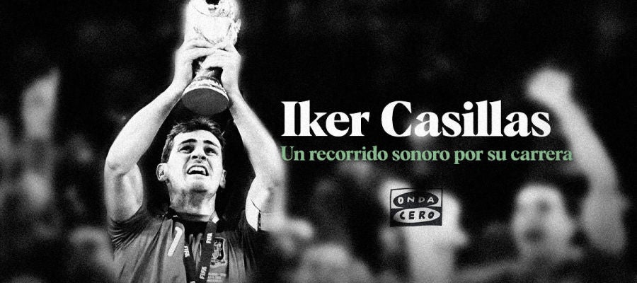 Iker Casillas: Un recorrido sonoro por su carrera. Iker Casillas: Un recorrido sonoro por su carrera.