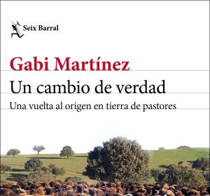 'Un cambio de verdad', nuevo libro de Gabi Martínez 'Un cambio de verdad', nuevo libro de Gabi Martínez