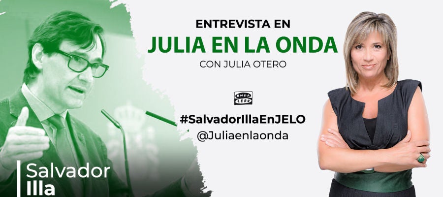 Julia Otero entrevistará al ministro de Sanidad, Salvador Illa, mañana, 1 de septiembre, a partir de las 17.30h. Julia Otero entrevistará al ministro de Sanidad, Salvador Illa, mañana, 1 de septiembre, a partir de las 17.30h.