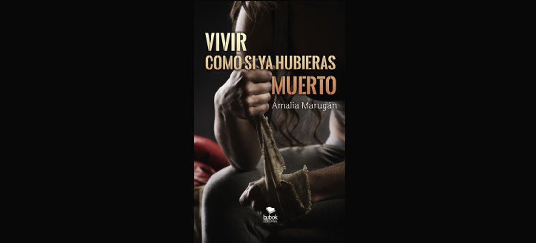 Amalia Marugán: "No he pretendido que 'Vivir como si ya hubieras muerto' sea una novela negra" Amalia Marugán: "No he pretendido que 'Vivir como si ya hubieras muerto' sea una novela negra"