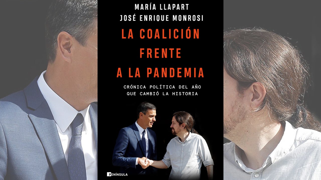 'La Coalición frente a la pandemia', el libro que cuenta lo que se desconocía del Gobierno de coalición 'La Coalición frente a la pandemia', el libro que cuenta lo que se desconocía del Gobierno de coalición