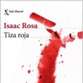 Tiza roja de Isaac Rosa