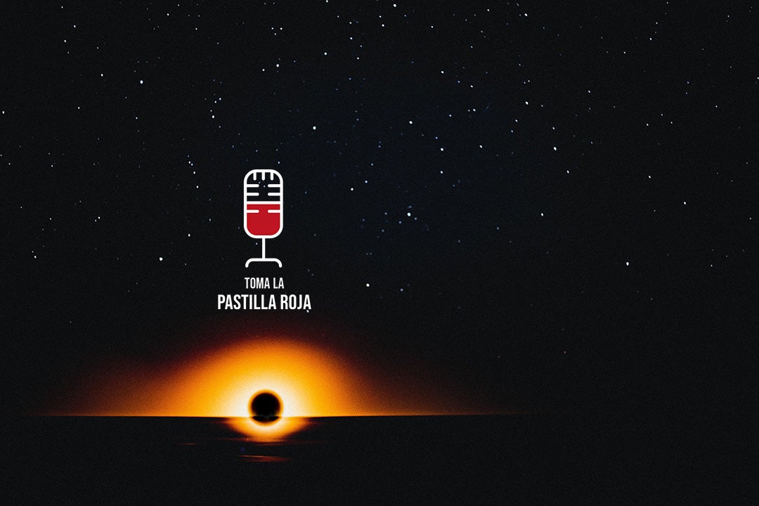 Toma la pastilla roja 2X03: Agujeros negros, los secretos más oscuros del universo Toma la pastilla roja 2X03: Agujeros negros, los secretos más oscuros del universo