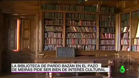 La biblioteca de Pardo Bazán en el Pazo de Meirás pide ser Bien de Interés Cultural La biblioteca de Pardo Bazán en el Pazo de Meirás pide ser Bien de Interés Cultural