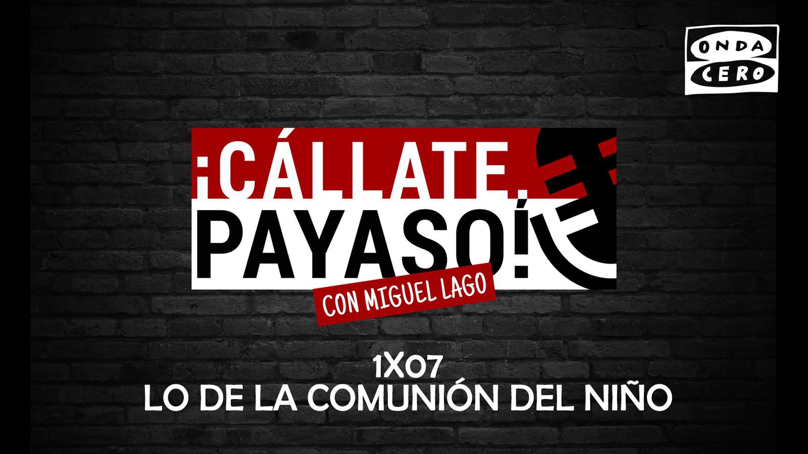 ¡Cállate, Payaso! 1x07: Lo de la comunión del niño ¡Cállate, Payaso! 1x07: Lo de la comunión del niño
