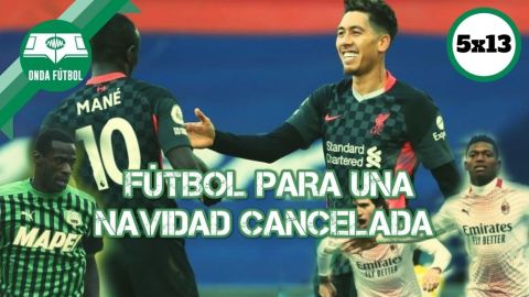 Onda F&uacute;tbol 5x13: F&uacute;tbol para una Navidad cancelada