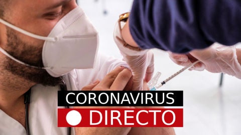 Coronavirus Espa&ntilde;a, hoy | &Uacute;ltimas noticias del COVID-19, cierres perimetrales y restricciones, en directo