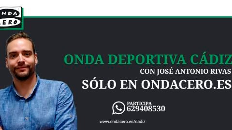 Onda Deportiva C&aacute;diz con Jos&eacute; Antonio Rivas