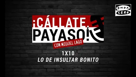 ¡Cállete, payaso! 1x10 ¡Cállete, payaso! 1x10