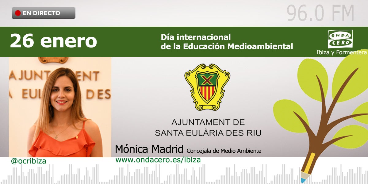 Más de Uno Ibiza y Formentera. Especial 26 de Enero, Día Mundial de la educación Medio Ambiental 26/01/2021 Más de Uno Ibiza y Formentera. Especial 26 de Enero, Día Mundial de la educación Medio Ambiental 26/01/2021