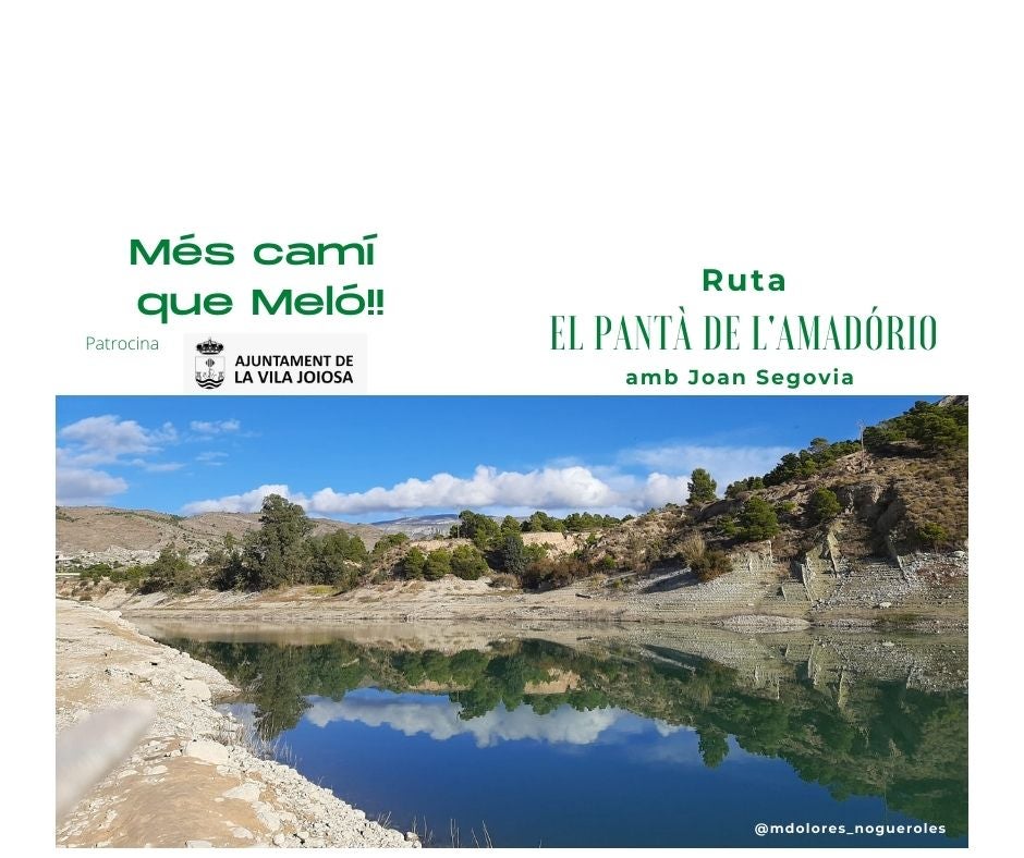 "Més Camí que Meló" III: El Pantà de l'Amadório "Més Camí que Meló" III: El Pantà de l'Amadório