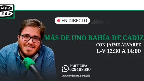 Más de Uno Bahía de Cádiz, con Jaime Álvarez Más de Uno Bahía de Cádiz, con Jaime Álvarez