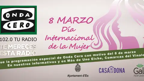 Especial 8-M Onda Cero Elche Especial 8-M Onda Cero Elche