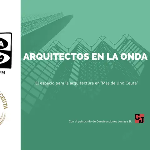 'Arquitectos en la Onda', en 'Más de Uno Ceuta' 'Arquitectos en la Onda', en 'Más de Uno Ceuta'