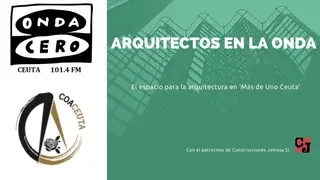 'Arquitectos en la Onda', en 'Más de Uno Ceuta' 'Arquitectos en la Onda', en 'Más de Uno Ceuta'
