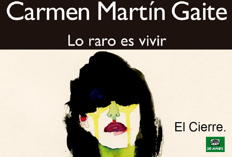 El cierre: de lo raro que es vivir El cierre: de lo raro que es vivir