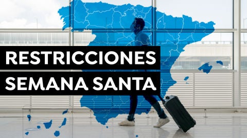 Medidas Semana Santa 2021: &iquest;Puedo viajar? Restricciones y cierres perimetrales